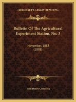 Bulletin Of The Agricultural Experiment Station, No. 3: November, 1888 1169465277 Book Cover