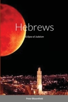 Hebrews: Eclipse of Judaism 1471786757 Book Cover