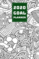 2020 Goal Planner: 2019-2020 Weekly Planner and Organizer Book for Soccer/Football Lovers & Fans 6 x 9 Dated Agenda Blank Graph Paper September 2019 - December 2020 1692495054 Book Cover