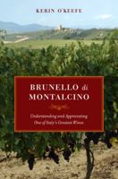 Brunello di Montalcino: Understanding and Appreciating One of Italy's Greatest Wines 0520265645 Book Cover