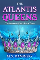 The Atlantis Queens (The Mermaid Curse) 1988759064 Book Cover