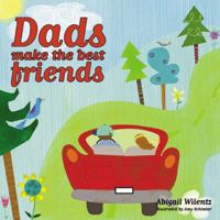 Dads Make the Best Friends 1846010128 Book Cover