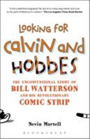Looking for Calvin and Hobbes: The Unconventional Story of Bill Watterson and His Revolutionary Comic Strip 1441106855 Book Cover