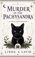 Murder in the Pachysandra: A Hattie Moon Mystery 1985575280 Book Cover
