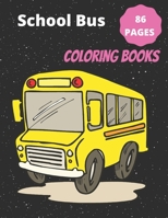 School Bus Coloring Book: Coloring Children's Activity Book for Kids ages 2-4, 4-12, Preschoolers, Toddlers B093CHJ21C Book Cover