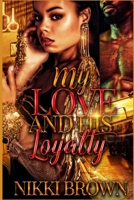 My Love And HIs Loyalty: Parts 1-3 B086G682CV Book Cover