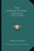 The Genesis of Ore Deposits 0548858799 Book Cover