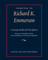 Tributes to Richard K. Emmerson: Crossing Medieval Disciplines 1909400998 Book Cover