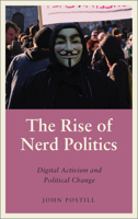 The Rise of Nerd Politics: Digital Activism and Political Change 0745399843 Book Cover