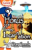 Ancient God Horus' 21st Century Incarnation: A Memoir for Star Seeds B0CSVTPKSS Book Cover