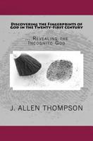 Discovering the Fingerprints of God in the Twenty-First Century: ... Revealing the Incognito God 1979379386 Book Cover