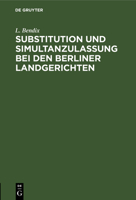 Substitution Und Simultanzulassung Bei Den Berliner Landgerichten 3111166090 Book Cover