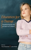 Education for a Change: Transforming the way we teach our children 0415334845 Book Cover