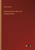 Altweimarische Liebes- Und Ehegeschichten. 374372975X Book Cover
