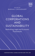 Global Corporations and Sustainability: Rethinking Legal and Economic Frameworks (Corporations, Globalisation and the Law series) 1035353822 Book Cover