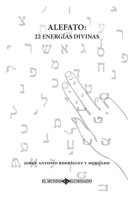 Alefato: 22 energías divinas: Poesía explícita (Spanish Edition) 6076970316 Book Cover