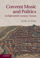 Convent Music and Politics in Eighteenth-Century Vienna 1107039088 Book Cover
