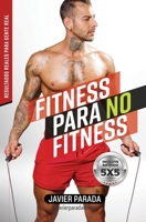 Fitness para no Fitness: Resultados reales para gente real 0578539012 Book Cover