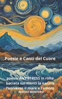 poesie e canti del cuore: un'ode alla vita e alla natura con versi delicati e vibranti (poemi universali) (Italian Edition) B0D5FSTMKF Book Cover