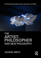 The Artist-Philosopher and New Philosophy 0367588471 Book Cover