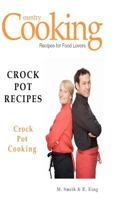 Crock Pot Recipes: Crock Pot Cooking 1470116057 Book Cover