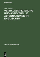 Verbklassifizierung Und Aspektuelle Alternationen Im Englischen 3484303980 Book Cover