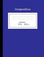Navy Blue Wide Ruled Composition Book: 7.44 x 9.69 inches, 200 pages 1724223658 Book Cover