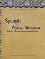 Spanish for Physical Therapists: Tools for Effective Patient Communication [With CD] 1931369283 Book Cover
