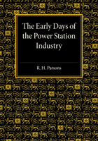 The Early Days of the Power Station Industry 110747504X Book Cover