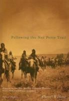 Following the Nez Perce Trail: A Guide to the Nee-me-poo National Historic Trail with Eyewitness Accounts 0870711172 Book Cover