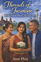 Where All Lives Meet: An Isekai Romantasy (Threads of Jasmine) B0GK82V93P Book Cover