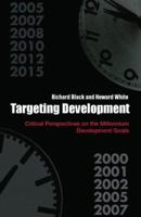 Targeting Development: Critical Perspectives on the Millennium Development Goals (Routledge Studies in Development Economics) 0415394651 Book Cover
