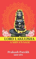 Lord Lakulisha: A Shiva’s Sage B0DHPCG2DQ Book Cover