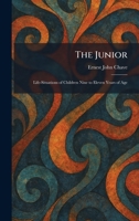 The Junior: Life-Situations of Children Nine to Eleven Years of Age 102576238X Book Cover
