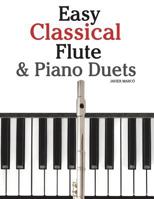 Easy Classical Flute & Piano Duets: Featuring Music of Bach, Vivaldi, Wagner and Other Composers 1470077329 Book Cover