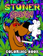Scooby Doo Stoner Coloring Book: A Cool Trippy Psychedelic Coloring Book for Adults to Relieve Stress with Beautiful Scooby Doo Stoner Images B09DFDD9XM Book Cover