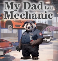 My Dad is a Mechanic (Bear Trades) B0FL7JHZM8 Book Cover