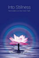 Into Stillness: Reminders on the Inner Path 0620779675 Book Cover