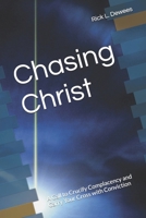 Chasing Christ: A Call to Crucify Complacency and Carry Your Cross with Conviction B0FLXL3NJX Book Cover