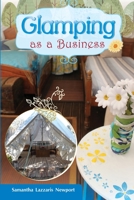 Glamping as a Business: How to own and run your own glampsite B08WV2W7GN Book Cover