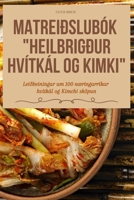 Matreiðslubók Heilbrigður Hvítkál Og Kimki (Icelandic Edition) 1836119100 Book Cover