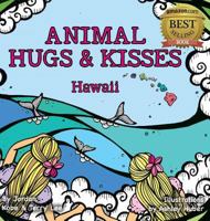 Animal Hugs & Kisses - Hawaii 1519745915 Book Cover