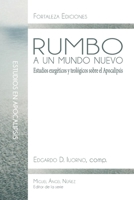 Rumbo a un mundo nuevo: Estudios exeg�ticos y teol�gicos sobre el Apocalipsis B08F6MVL4K Book Cover