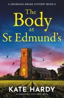 The Body at St Edmund’s: An irresistible cozy crime novel (A Georgina Drake Mystery, 8) 1837002770 Book Cover