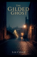 The Gilded Ghost B0FCJTVH4G Book Cover