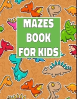 Mazes Book for Kids: Cute Dinosaur Cover for boys and girls Ages 6-10, Dinosaurs Lover B0CPJSRZML Book Cover