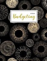 Budgeting Notebook: Finance Monthly & Weekly Budget Planner Expense Tracker Bill Organizer Journal Notebook | Budget Planning | Budget Worksheets ... (Expense Tracker Budget Planner) (Volume 1) 1986519201 Book Cover