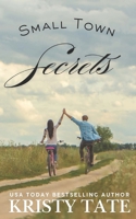Small Town Secrets: A Sweet Small Town Romance with a Kiss of Suspense B0H5T19H1Q Book Cover