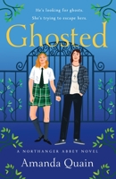 Ghosted: A Northanger Abbey Novel 1250384761 Book Cover