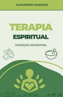 Terapia Espiritua: Tradição Ancestral (Portuguese Edition) B0DPKYK6Y5 Book Cover